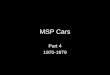 MSP Cars Part 4 1970-1979. 1970 Plymouth Fury I. The 1970 and 1971 Plymouths were nearly identical. All were equipped with 440 CID V8 engines, although