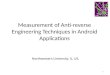 Measurement of Anti-reverse Engineering Techniques in Android Applications 1 Northwestern University, IL, US,
