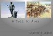 A Call to Arms Chapter 5 Lesson 3. Essential Question What motivates people to act?