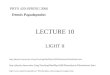 LECTURE 10 LIGHT II PHYS 420-SPRING 2006 Dennis Papadopoulos king/Teaching/ModPhys/QM/Photoelectric/Photoelectric.html king/Teaching/ModPhys/QM/Blackbody/BlackBody.html