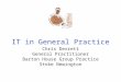 IT in General Practice Chris Derrett General Practitioner Barton House Group Practice Stoke Newington