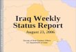DEPARTMENTOFSTATEDEPARTMENTOFSTATE August 23, 2006 1UNCLASSIFIED DEPARTMENTOFSTATEDEPARTMENTOFSTATE Iraq Weekly Status Report August 23, 2006 Bureau of