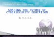 UNCLASSIFIED December 2010 Is N.I.C.E.. UNCLASSIFIED THE PRESENT Comprehensive National Cybersecurity Initiative Initiative #8, Expand Cyber Education