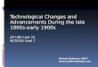 Technological Changes and Advancements During the late 1800s- early 1900s AP USH Unit 15 NCSCOS Goal 7 Michael Quiñones, NBCT 