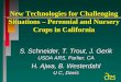 New Technologies for Challenging Situations – Perennial and Nursery Crops in California S. Schneider, T. Trout, J. Gerik USDA ARS, Parlier, CA H. Ajwa,