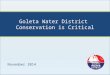 Goleta Water District Conservation is Critical November 2014