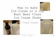 How to make Ice Cream in a cup Root Beer Float Ice Cream Shake 4-H Food Stand 1 2014 BC WI 4-H Food Stand Prep - Ice Cream