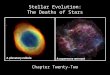Stellar Evolution: The Deaths of Stars Chapter Twenty-Two