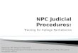 Training for College Panhellenics Resources: NPC Manual of Information, AFA Annual Mtg 2008 Judicial Procedures Presentation by SMU, Law & Order, NPC Judicial