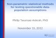 Philip Twumasi-Ankrah, PhD November 15, 2012 Non-parametric statistical methods for testing questionable data- population assumptions