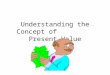 Understanding the Concept of Present Value. Interest Rates, Compounding, and Present Value In economics, an interest rate is known as the yield to maturity