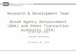 Research & Development Team Broad Agency Announcement (BAA) and Other Transaction Authority (OTA) OLAO-OA/COAC Carolyn Keeseman November 20, 2014