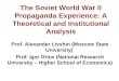 The Soviet World War II Propaganda Experience: A Theoretical and Institutional Analysis Prof. Alexander Livshin (Moscow State University) Prof. Igor Orlov