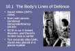10.1 The Body’s Lines of Defence David Vetter (1971- 1984) Born with severe combined immunodeficiency (SCID) SCID is an X-linked disorder, and David’s