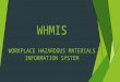 WHMIS WORKPLACE HAZARDOUS MATERIALS INFORMATION SYSTEM