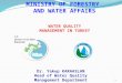 1 WATER QUALITY MANAGEMENT IN TURKEY. Scope 2 Current Situation Analysis of Water Quality Management Current potential of water resources Quality of water