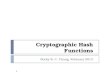 Cryptographic Hash Functions Rocky K. C. Chang, February 2013 1