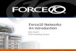 Force10 Networks, Inc. - Confidential and Proprietary Force10 Networks An Introduction Mark Pearce EMEA Marketing Director