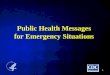 1 Public Health Messages for Emergency Situations