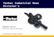 Parker Industrial Hose Division’s E-Z Form Hose – CAT presentation