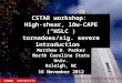 NC STATE UNIVERSITY Matthew D. Parker North Carolina State Univ. Raleigh, NC CSTAR workshop: High-shear, low-CAPE (“HSLC”) tornadoes/sig. severe introduction