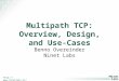 Http:// Multipath TCP: Overview, Design, and Use-Cases Benno Overeinder NLnet Labs