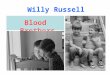 Willy Russell Blood Brothers. Introduction to the Play Blood Brothers Act One Lesson 1: Author and Setting