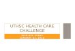KICK-OFF EVENT JANUARY 21, 2012 UTHSC HEALTH CARE CHALLENGE