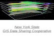 New York State GIS Data Sharing Cooperative Why The Cooperative? Temporary GIS Council recommended that data sharing be improved Technology Policy 96-18
