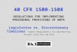 40 CFR 1500-1508 REGULATIONS FOR IMPLEMENTING PROCEDURAL PROVISIONS OF NEPA Legislative vs. Discretionary Timelines - Agency Requirements for Implementing