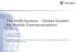 The GSM System – Global System for Mobile Communications Magne Pettersen map@teleplan.no (acknowledgements: Per Hjalmar Lehne, Rune Harald Rækken, Knut