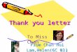 Thank you letter From Chan Hoi Lam,Helen(6C 03 ) To Miss Chan