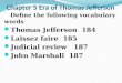 Chapter 5 Era of Thomas Jefferson Define the following vocabulary words Thomas Jefferson 184 Laissez faire 185 Judicial review 187 John Marshall 187