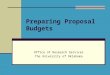 Preparing Proposal Budgets Office of Research Services The University of Oklahoma