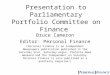 Presentation to Parliamentary Portfolio Committee on Finance Bruce Cameron Editor: Personal Finance (Personal Finance is an Independent Newspapers publication