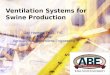 Ventilation Systems for Swine Production Jay Harmon, Ph.D., P.E. Professor Agricultural & Biosystems Engineering