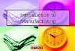 Introduction to Manufacturing Written by Roland Williams