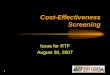 1 Cost-Effectiveness Screening Issue for RTF August 30, 2007