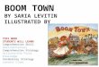 BOOM TOWN BY SARIA LEVITIN ILLUSTRATED BY THIS WEEK STUDENTS WILL LEARN Comprehension Skill Realism/Fantasy Comprehension Strategy Activate/Use Prior