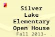 1 Silver Lake Elementary Open House Fall 2013-2014
