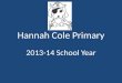 Hannah Cole Primary 2013-14 School Year. Open House Packet Please complete the forms and return as soon as possible
