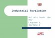 Industrial Revolution Britain Leads the Way Chapter 5, Section 2