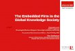 The Embedded Firm in the Global Knowledge Society Presentation at the EAEPE Conference Governing the Business Enterprise: Ownership, Institutions, and