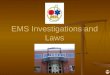 EMS Investigations and Laws. Purpose of Investigations Protect the Citizens of the State of NH Protect the Citizens of the State of NH Determine the holes