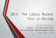 2014: The Labour Market Year-in-Review with Christian Saint Cyr Publisher | BC Labour Market Report Vancouver Workshop: Creekside Community Centre Friday