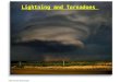 Lightning and Tornadoes. Thunderstorms: brief review There are two basic types of thunderstorm cells: ordinary cells and supercells. Ordinary cell thunderstorms