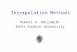 Interpolation Methods Robert A. Dalrymple Johns Hopkins University