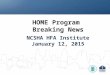 HOME Program Breaking News NCSHA HFA Institute January 12, 2015