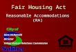Fair Housing Act Reasonable Accommodations (RA) Gina McDonald Director Salina Human Relations Commission