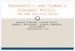 MAGGIE STAPLER, LAUREN RIZZI, KENDALL MEYERTONS, NISHIKI MAREDIA, ERIN HAWLEY BONNECARRERE, 4TH Roosevelt’s and Truman’s Economic Policy: The New and Fair